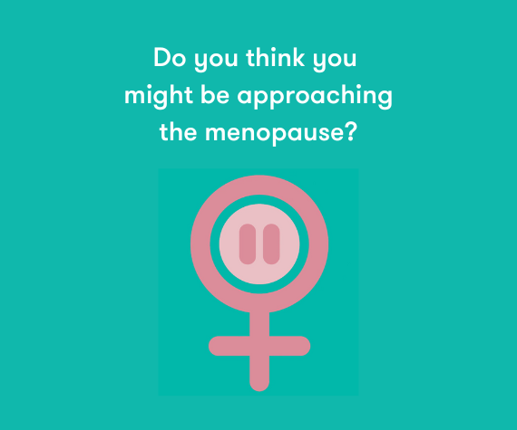 Thumbnail featuring a teal background and the female sex symbol accompanied by the words "Do you think you might be approaching the menopause?"